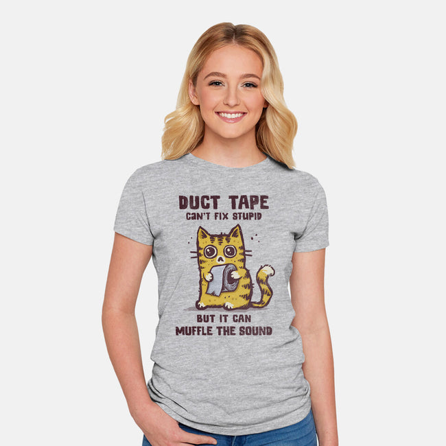 Duct Tape Can Muffle The Sound-Womens-Fitted-Tee-kg07