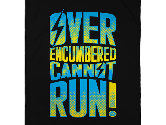 Overencumbered Cannot Run