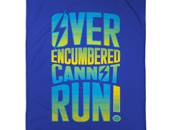 Overencumbered Cannot Run