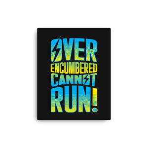 Overencumbered Cannot Run