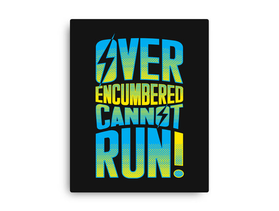 Overencumbered Cannot Run