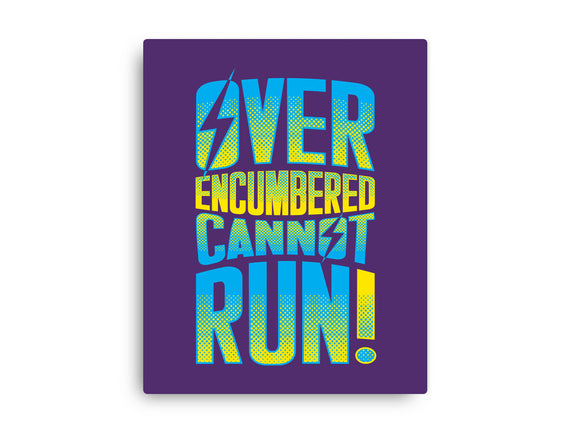 Overencumbered Cannot Run