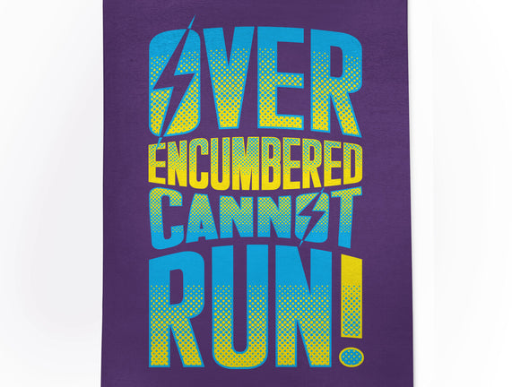 Overencumbered Cannot Run