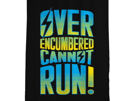 Overencumbered Cannot Run