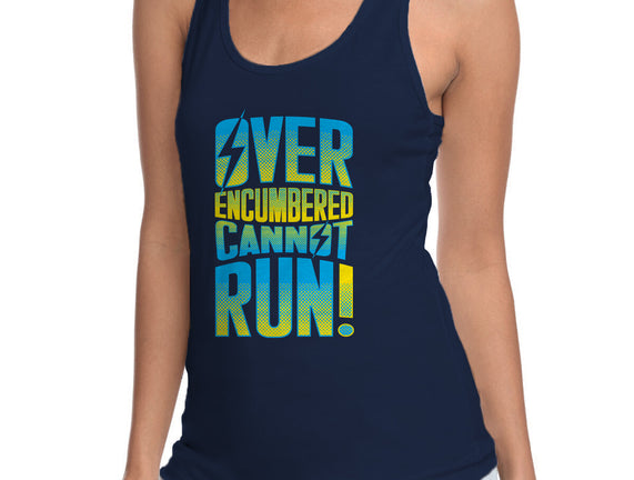 Overencumbered Cannot Run