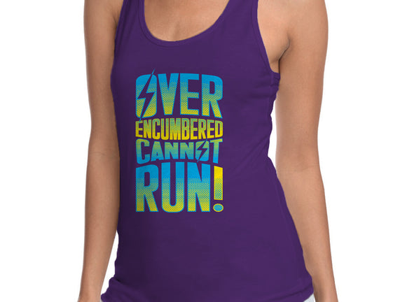 Overencumbered Cannot Run