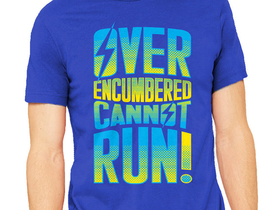 Overencumbered Cannot Run