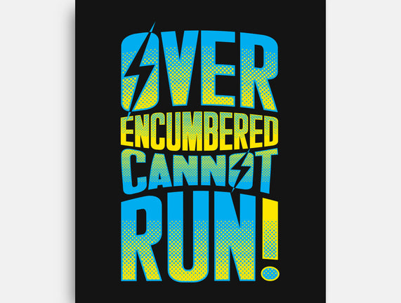 Overencumbered Cannot Run