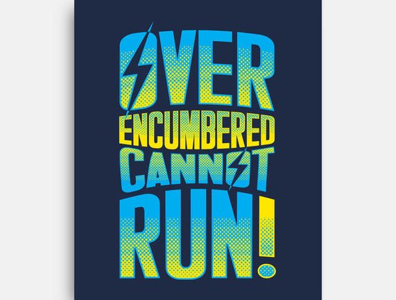 Overencumbered Cannot Run