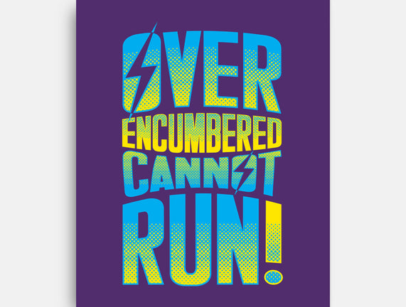 Overencumbered Cannot Run