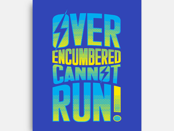 Overencumbered Cannot Run