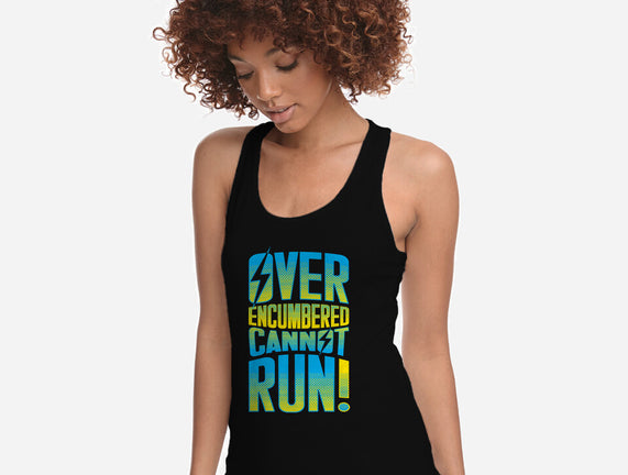 Overencumbered Cannot Run