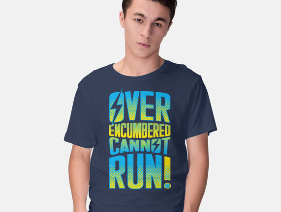 Overencumbered Cannot Run