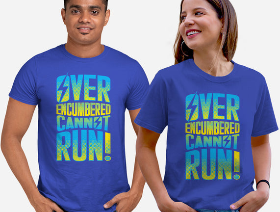 Overencumbered Cannot Run