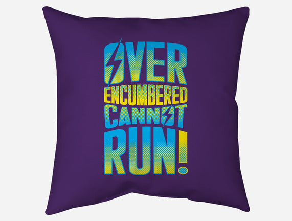 Overencumbered Cannot Run