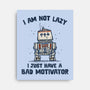 I Have A Bad Motivator-None-Stretched-Canvas-kg07