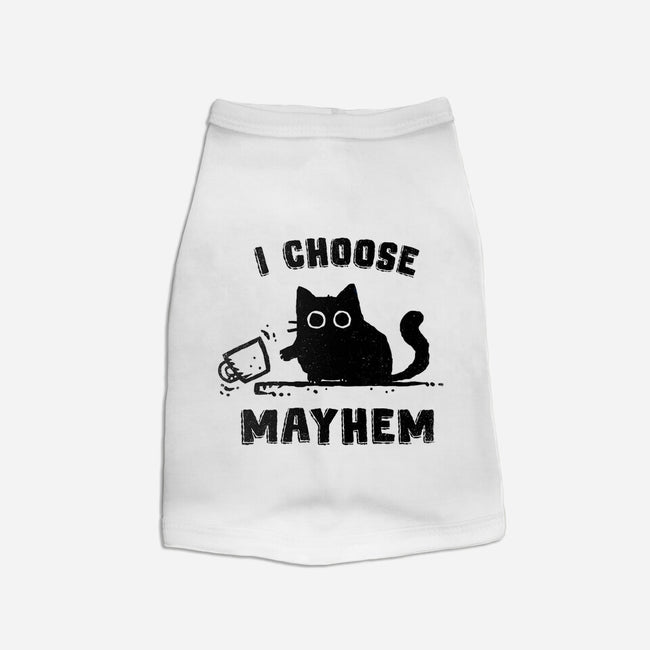 I Choose Mayhem-Dog-Basic-Pet Tank-kg07