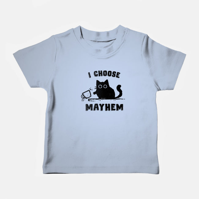 I Choose Mayhem-Baby-Basic-Tee-kg07