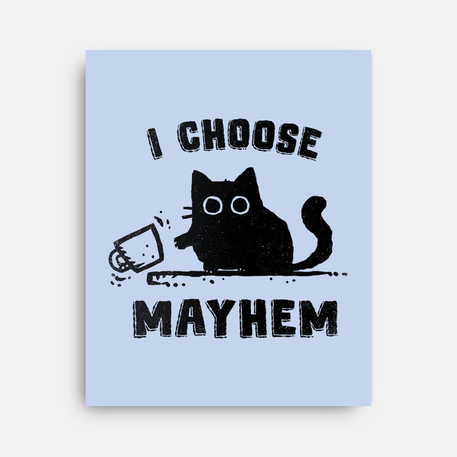 I Choose Mayhem-None-Stretched-Canvas-kg07