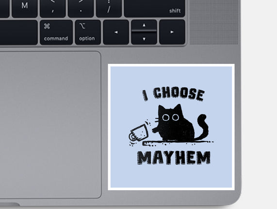 I Choose Mayhem