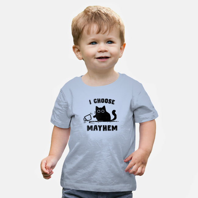 I Choose Mayhem-Baby-Basic-Tee-kg07