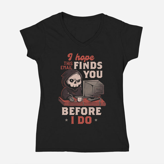 I Hope This Email Finds You-Womens-V-Neck-Tee-eduely