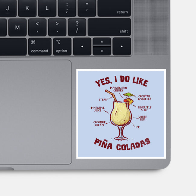 Yes I Do Like Pina Coladas-None-Glossy-Sticker-kg07