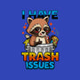 I Have Trash Issues-Unisex-Basic-Tank-Boggs Nicolas