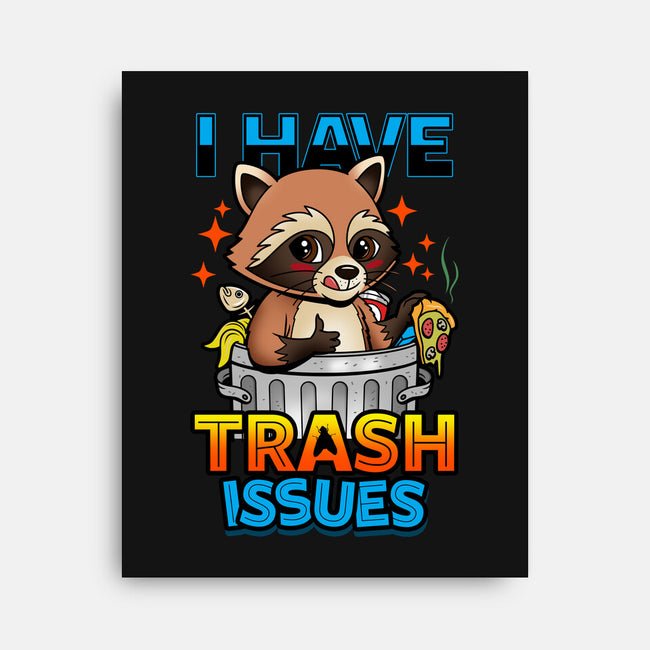 I Have Trash Issues-None-Stretched-Canvas-Boggs Nicolas