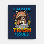 I Have Trash Issues-None-Stretched-Canvas-Boggs Nicolas