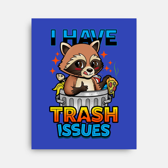 I Have Trash Issues-None-Stretched-Canvas-Boggs Nicolas