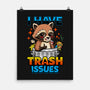 I Have Trash Issues-None-Matte-Poster-Boggs Nicolas