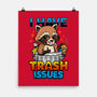 I Have Trash Issues-None-Matte-Poster-Boggs Nicolas