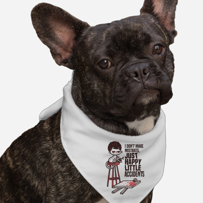 Just Happy Little Accidents-Dog-Bandana-Pet Collar-Wenceslao A Romero