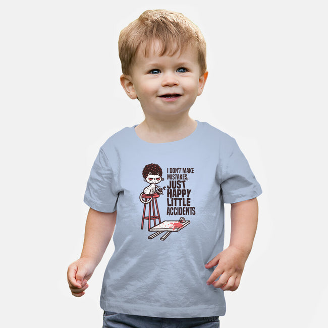 Just Happy Little Accidents-Baby-Basic-Tee-Wenceslao A Romero