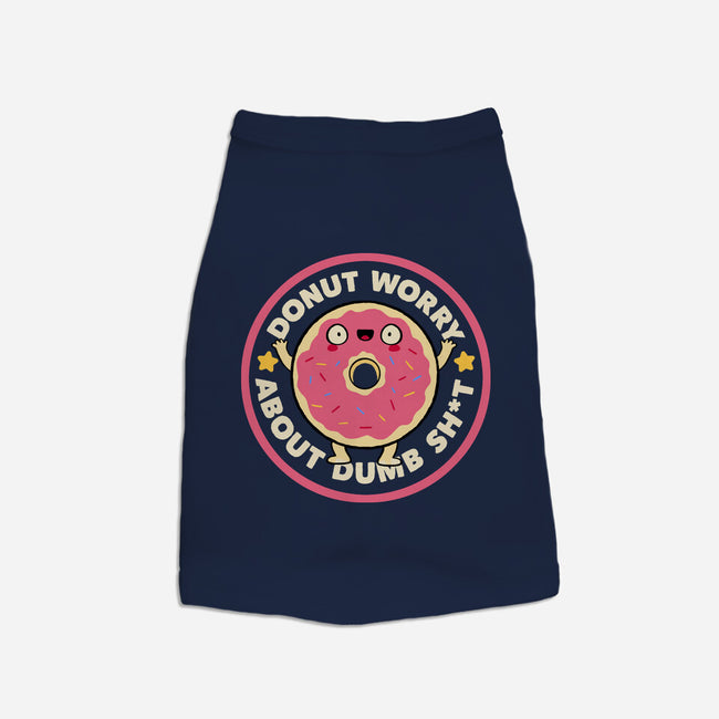 Donut Worry About Dumb Shit-Dog-Basic-Pet Tank-tobefonseca