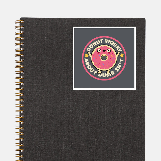 Donut Worry About Dumb Shit-None-Glossy-Sticker-tobefonseca