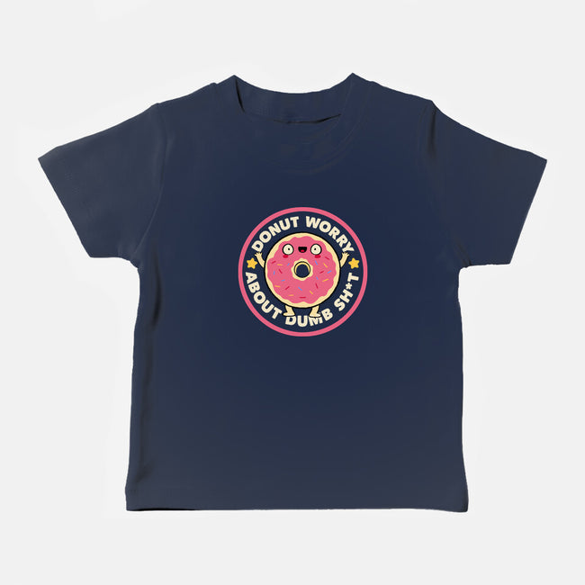 Donut Worry About Dumb Shit-Baby-Basic-Tee-tobefonseca