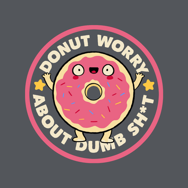 Donut Worry About Dumb Shit-Womens-Basic-Tee-tobefonseca