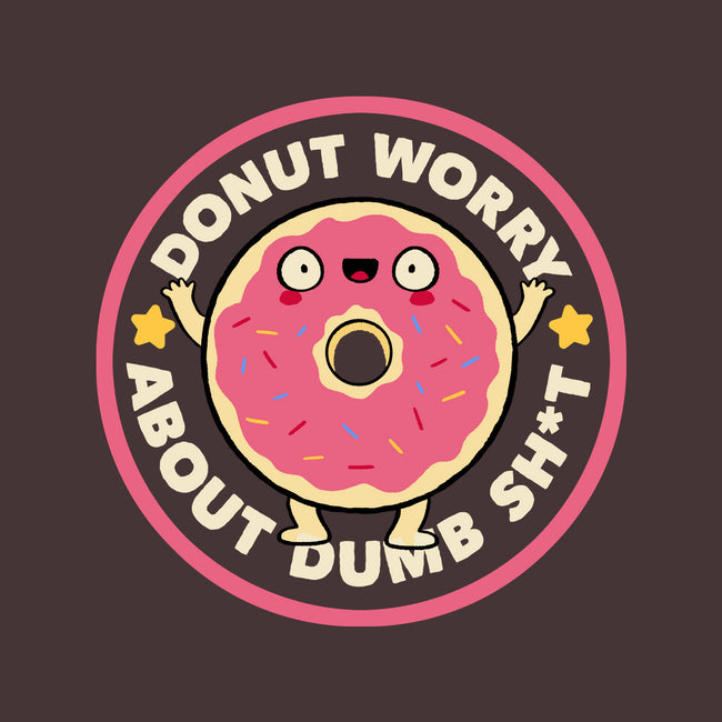 Donut Worry About Dumb Shit-None-Polyester-Shower Curtain-tobefonseca