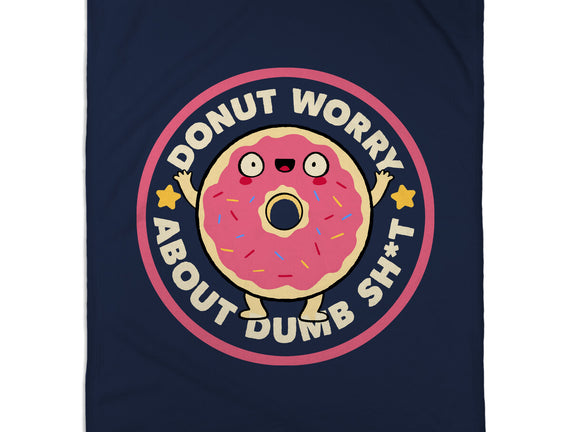 Donut Worry About Dumb Shit