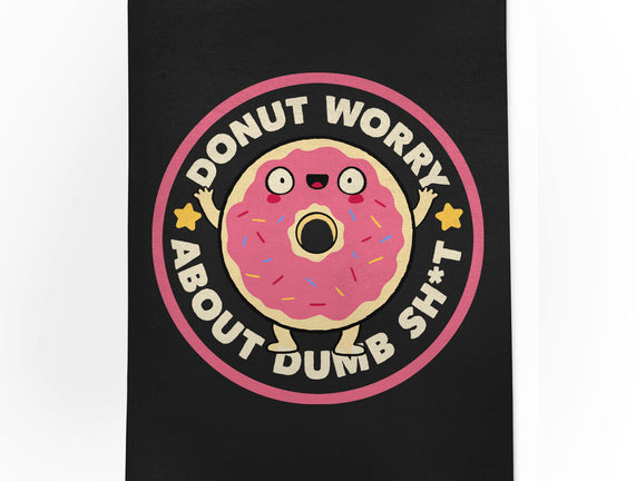 Donut Worry About Dumb Shit