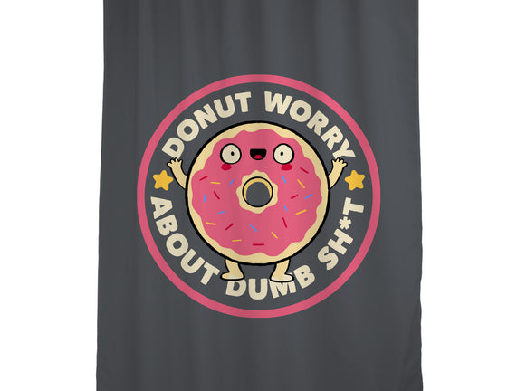 Donut Worry About Dumb Shit