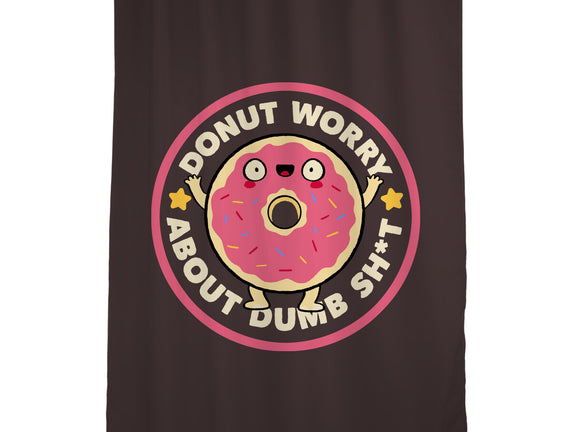 Donut Worry About Dumb Shit