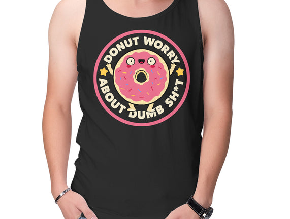 Donut Worry About Dumb Shit