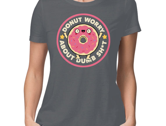 Donut Worry About Dumb Shit