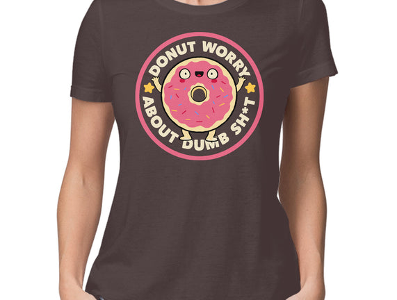 Donut Worry About Dumb Shit