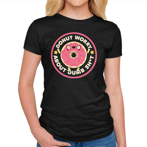 Donut Worry About Dumb Shit