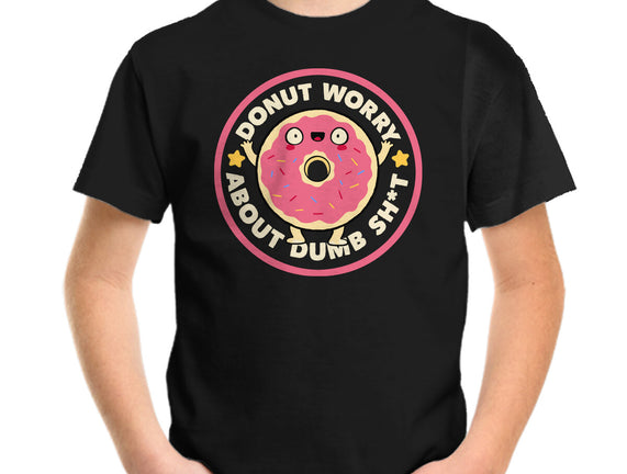 Donut Worry About Dumb Shit