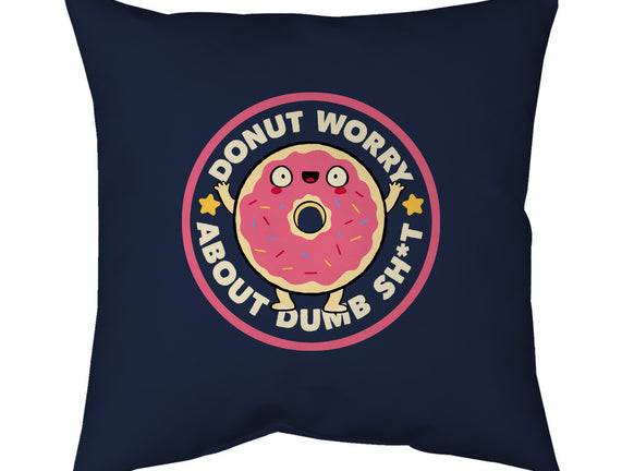 Donut Worry About Dumb Shit